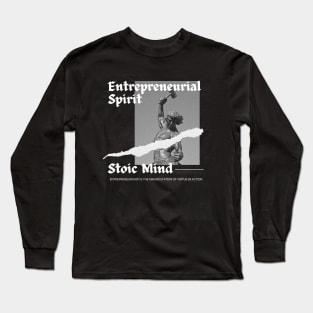 Entrepreneurial Spirit Stoic Mind Long Sleeve T-Shirt